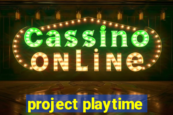 project playtime